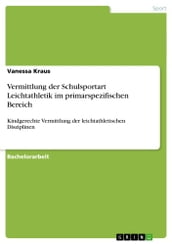 Vermittlung der Schulsportart Leichtathletik im primarspezifischen Bereich