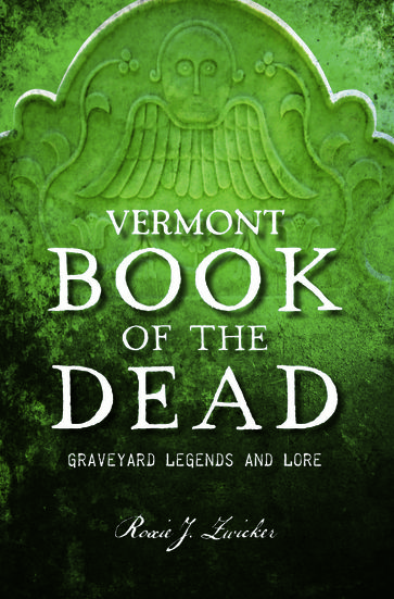 Vermont Book of the Dead - Roxie J. Zwicker