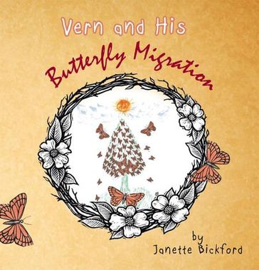 Vern and His Butterfly Migration - Janette Bickford