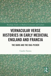 Vernacular Verse Histories in Early Medieval England and Francia