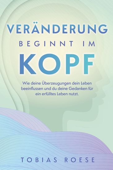 Veränderung beginnt im Kopf - Tobias Roese