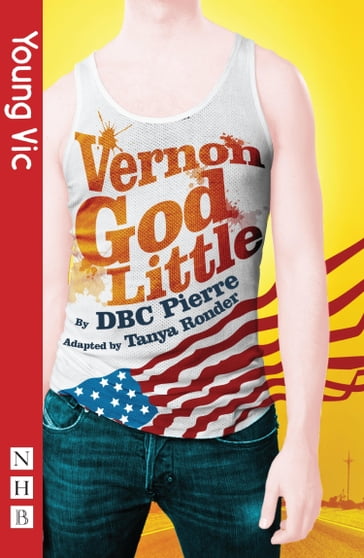 Vernon God Little (stage version) (NHB Modern Plays) - DBC Pierre