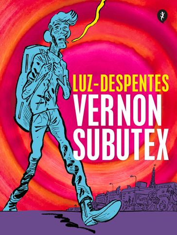 Vernon Subutex. Primera parte (Ed. gráfica) - LUZ - Virginie Despentes