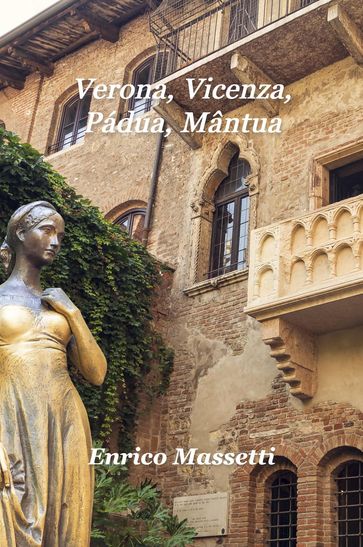 Verona, Vicenza, Padua, Mantua - Enrico Massetti