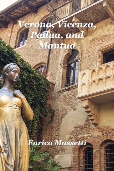 Verona, Vicenza, Padua, and Mantua - Enrico Massetti