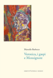 Veronica, i gaspi e monsignore