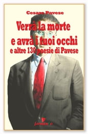 Verrà la morte e avrà i tuoi occhi e altre 130 poesie di Cesare Pavese