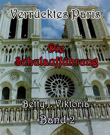 Verrucktes Paris Band 2 - Betty J. Viktoria