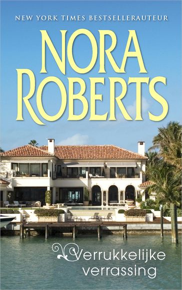 Verrukkelijke verrassing - Nora Roberts