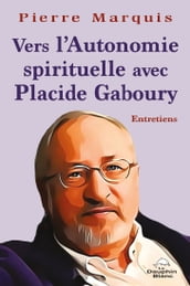 Vers l Autonomie spirituelle avec Placide Gaboury