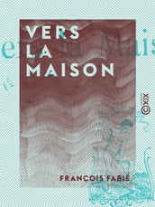 Vers la maison