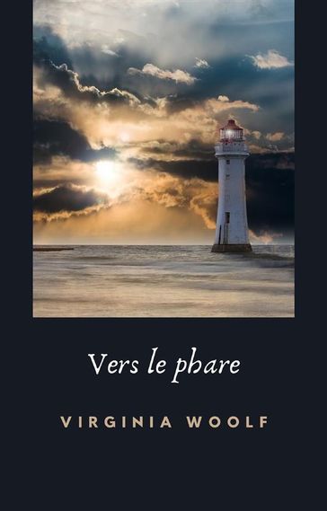 Vers le phare (traduit) - Virginia Woolf
