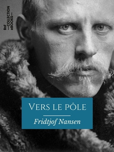 Vers le pôle - Fridtjof Nansen