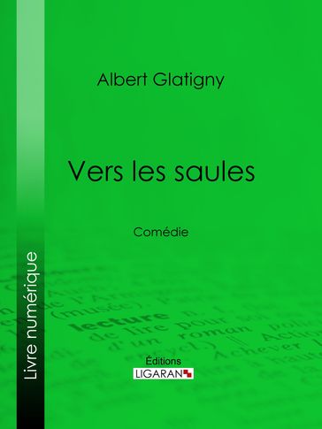 Vers les saules - Albert Glatigny - Ligaran