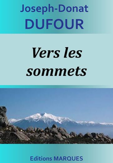 Vers les sommets - Joseph-Donat Dufour