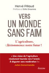 Vers un monde sans faim - L agriculture, là commence notre futur !