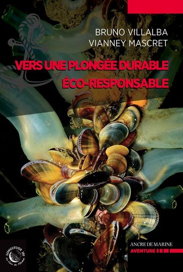 Vers une plongée durable, éco-responsable - Bruno Villalba - Vianney Mascret