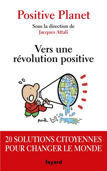 Vers une révolution positive - Jacques Attali - Positive Planet