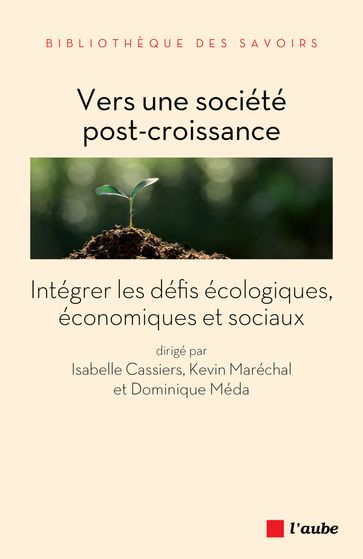 Vers une société post-croissance - Dominique Meda - Isabelle CASSIERS - Kevin Marechal