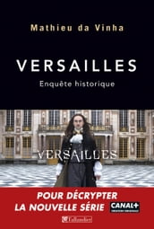 Versailles. Enquête historique