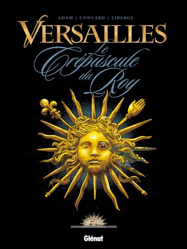 Versailles - Tome 01 - Didier Convard - Eric Adam - Eric Liberge