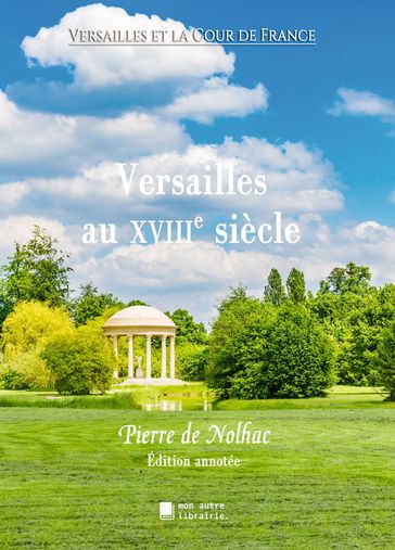 Versailles au XVIIIe siècle - Pierre de Nolhac