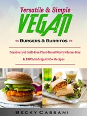 Versatile & Simple Vegan Burgers & Burritos