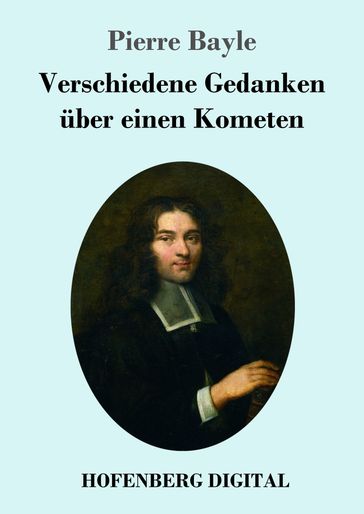 Verschiedene Gedanken über einen Kometen - Pierre Bayle