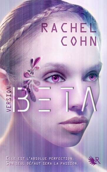 Version BETA - Tome 1 - Rachel Cohn