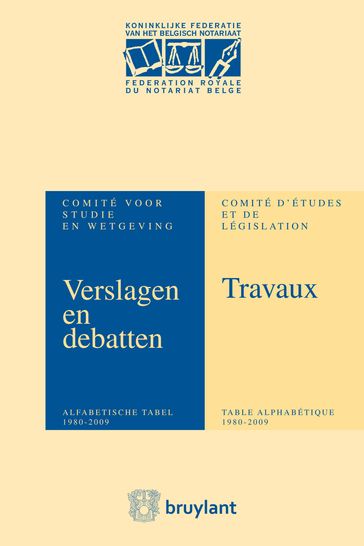 Verslagen&Debatten van het Comité voor Studie en Wetgeving/Travaux du Comité d'Etudes&de Législation Anniversaire - Bruylant