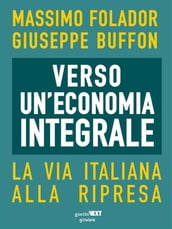 Verso un economia integrale. La via italiana alla ripresa