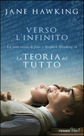 Verso l infinito. La vera storia di Jane e Stephen Hawking in «La teoria del tutto»