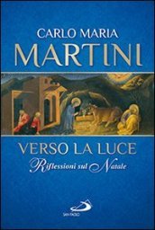 Verso la luce. Riflessioni sul Natale