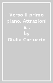 Verso il primo piano. Attrazioni e racconto nel cinema americano (1908-1909). Il caso Griffith-Biograph