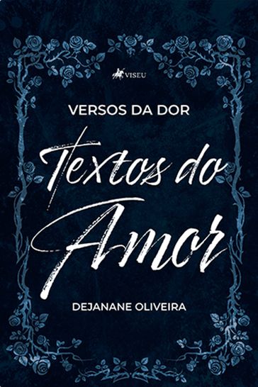 Versos da dor, textos do amor - Dejanane Oliveira