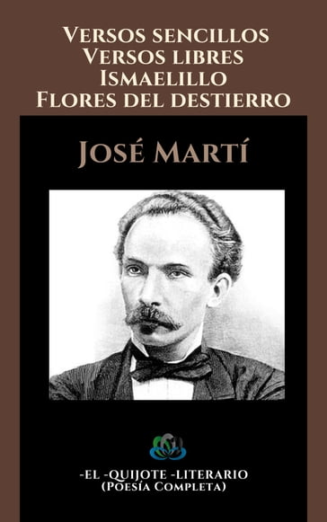 Versos sencillos, Versos libres, Ismaelillo, Flores del destierro - José Martì
