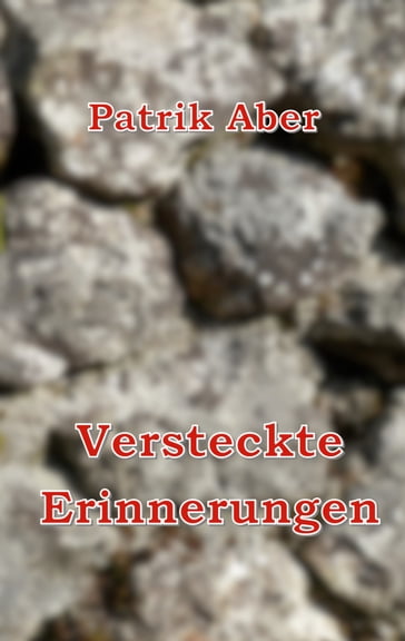 Versteckte Erinnerungen - Patrik Aber