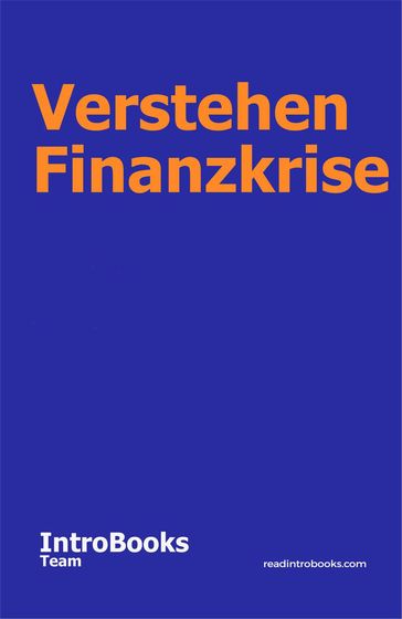 Verstehen Finanzkrise - IntroBooks Team