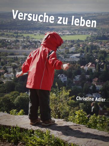 Versuche zu leben - Christine Adler - Torsten Peters