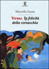 Versus. La felicità della cornacchia