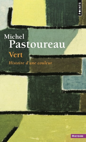 Vert - Histoire d'une couleur - Michel Pastoureau