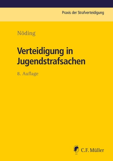 Verteidigung in Jugendstrafsachen - Toralf Noding - Alexander Ignor - Charlotte Schmitt-Leonardy - Noding