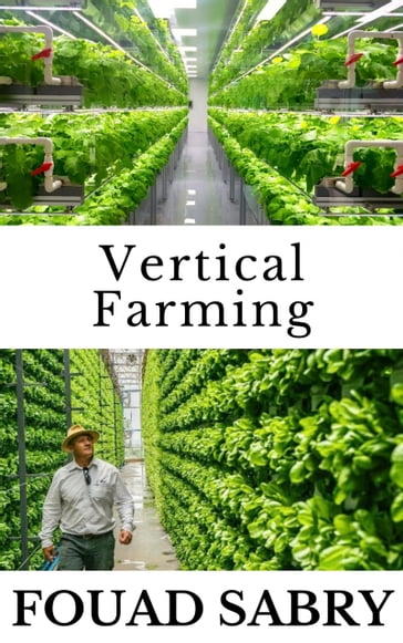 Vertical Farming - Fouad Sabry