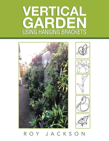 Vertical Garden Using Hanging Brackets - Roy Jackson