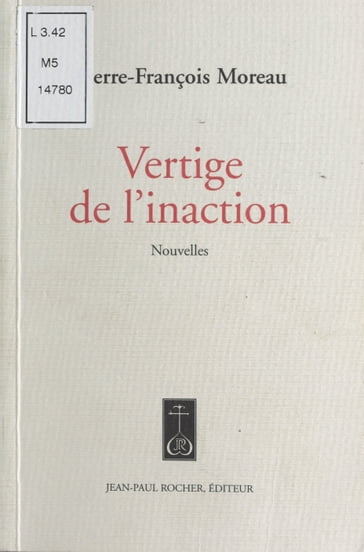 Vertige de l'inaction - Pierre-François Moreau