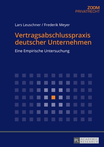 Vertragsabschlusspraxis deutscher Unternehmen - Lars Leuschner - Frederik Meyer