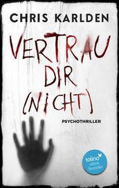 Vertrau dir (nicht): Psychothriller