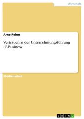 Vertrauen in der Unternehmungsführung - E-Business