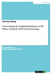 Verwendung der Aufgabenfunktion in MS Office Outlook 2003 (Unterweisung)