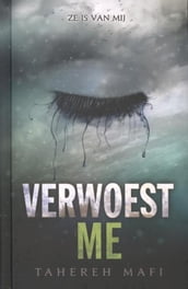 Verwoest me